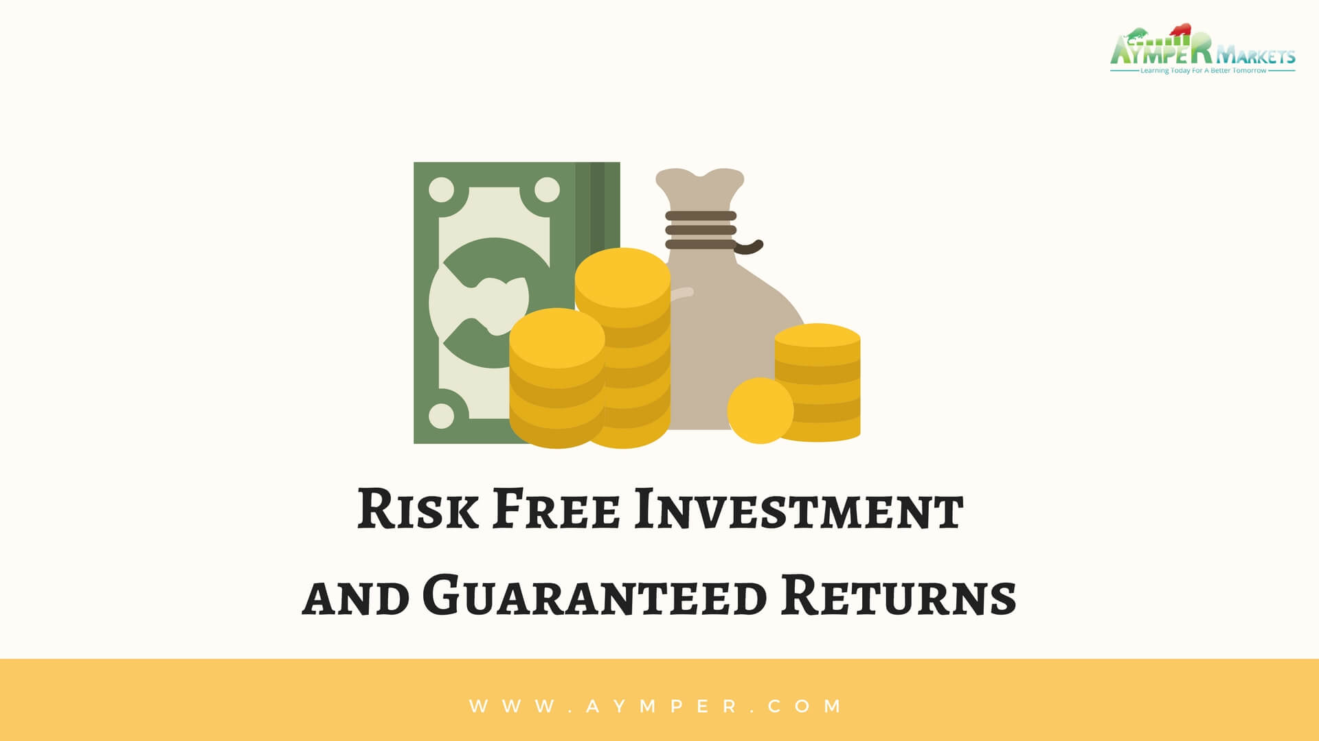 Risk Free Investment and Guaranteed Returns AympeR