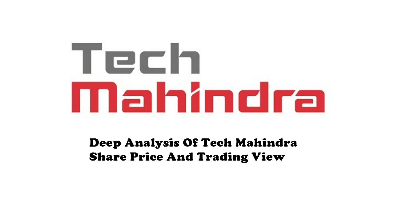 Deep Analysis Of Tech Mahindra Share Price And TradingView - AympeR Markets Blogs